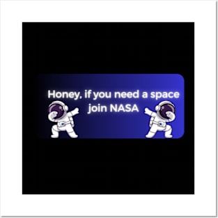 honey if you need space join nasa pt2 Posters and Art